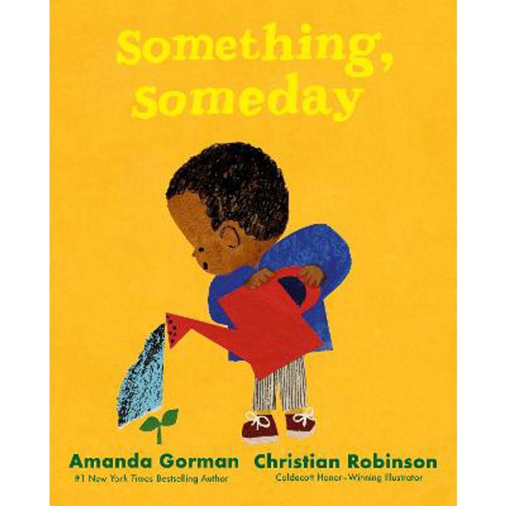 Something, Someday: A timeless picture book for the next generation of writers (Hardback) - Christian Robinson